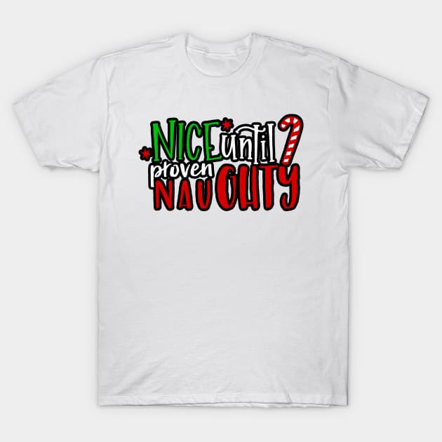 Nice Until Proven Naughty Santa Christmas (light bg) T-Shirt by ThinkLMAO